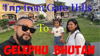 Family trip from Garo Hills to GELEPHU BHUTAN