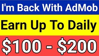 I'm Back With AdMob Series || Earn Up To Daily $100- $200 || How To Earn From AdMob