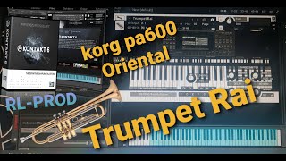 Trompette Rai Solo🎹KORG PA600 Oriental 🎵KONTAKS SON 2021 أجمل أصوات الراي مع السلم العربي