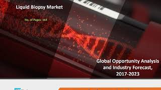 Liquid Biopsy Market to Incur Steady Growth by 2026
