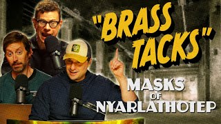 Brass Tacks | Time For Chaos S3 E9 | Call of Cthulhu Masks of Nyarlathotep