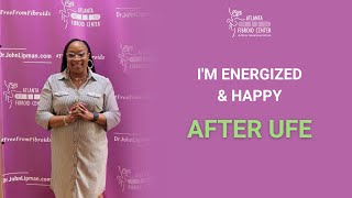 Patient Story: "I'm Energized & Happy after UFE"