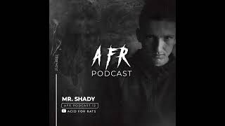 MR. SHADY - AFR PODCAST 012 [Acid For Rats Records]
