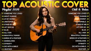 Best Chill English Acoustic Love Songs 2026 💖 Top Acoustic Songs Cover 2026 💖 Sweet Acoustic Music