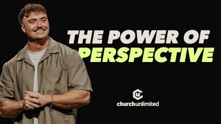 Power of Perspective | Mason Cornelius | Church Unlimited