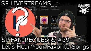 SP FAN-REQUESTS #39 | Let's Hear Your Favorite Songs! [Patrons Edition]