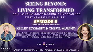 Seeing Beyond: Living Transformed — Episode 6 | SoulSearch