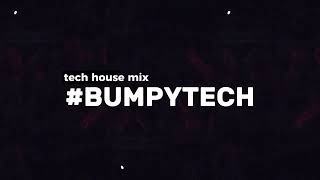 #BUMPYTECH (#13) (tech house mix)