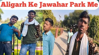 Yah Kya Dekh Liya Jawahar Park Me #Aligarh#Jawahar Park#Aligarh junction