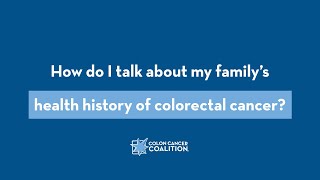 How Do I Talk About My Family's Health History of Colorectal Cancer? (short)