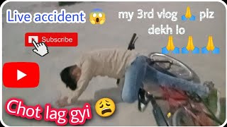 Live accident hogya 😱😨 ab ky hogya || sameer vlog 02🙏❤️