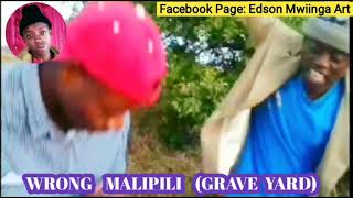 Wrong Malipili  (Grave Yard). it's good to ask when you visit a place you don't know. -Edson Mwiinga