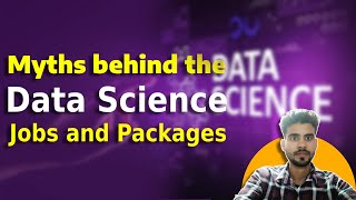 Myths behind the Data Science Jobs and Packages || Data Science || Jobs & Packages