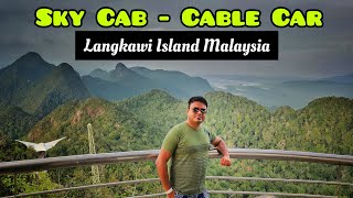 Sky Cab Langkawi | Cable Car Langkawi Island Malaysia | Must Visit Attractions in Malaysia