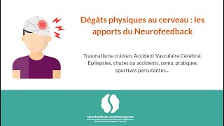 Dégâts physiques au cerveau : les apports du Neurofeedback