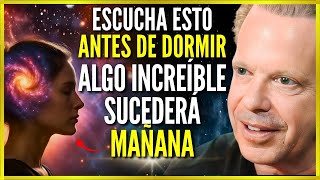 Escucha Esto Antes de Dormir y Algo INCREÍBLE Pasará Mañana - Dr. Joe Dispenza