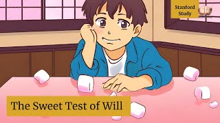 20- The Sweet Test of Will: Stanford Marshmallow Experiment