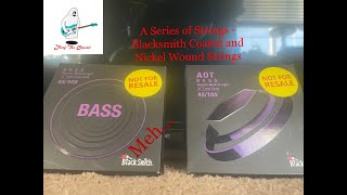 Series of Strings - Blacksmith Coated and Nickel Bass  Strings - Floof the Bassist