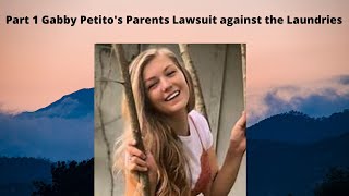 Part 1   Gabby Petito's Parents Lawsuit against the Laundries