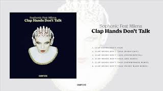 Sophonic ft. Milena - Clap Hands Don't Talk (Punky Wash Remix)