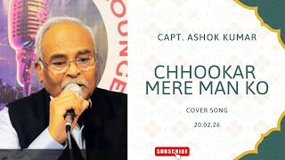 20.02.26| Capt. Ashok Kumar | Chhookar Mere Man Ko