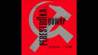 Perestroika Power - Animal Farm (Glastnost Version)