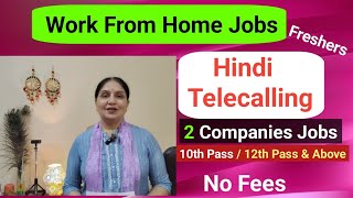 Work From Home Jobs ll Hindi Telecalling Jobs ll Customer Support Jobs