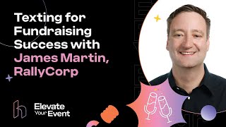 Staffing Smarter: Texting for Fundraising Success with James Martin, RallyCorp