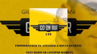 Photographer vs. Sneijder & Bryan Kearney - Next Rebound (ANTiP0D Mashup) [GO On Air 135 rip]