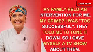 My Family Held an Intervention... Because I Was Too Successful