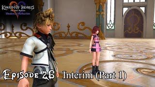 Kingdom Hearts The Tales Between: Shadowed Reflection Episode 26: Interim (Part 1)
