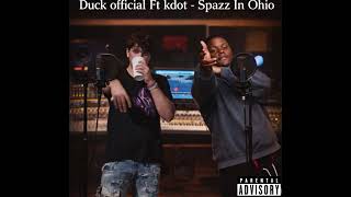 Duck Official Ft Kdot - Spazz In Ohio (Official Audio)