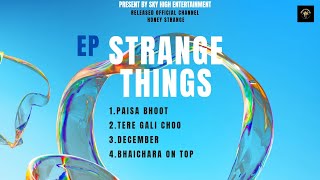 STRANGE THINGS EP TOMORROW OUT . ALL SONG HONEY STRANGE