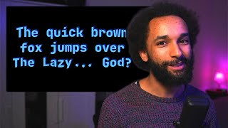 The quick brown fox jumps over The Lazy... God?