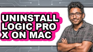 How to Uninstall Logic Pro X on Mac (full Guide)