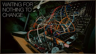 waiting for nothing to change ... Modular, Digitakt II, Hapax ... ambient