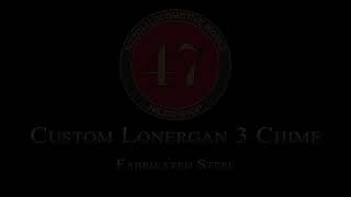 Custom Lonergan 3 Chime