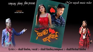 Premko passport || shail limbu || Yunchhona Sawaden || (official Video)