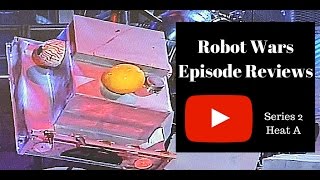 Not A Very Good Start! - Robot Wars Episode Reviews: Series 2 Heat A