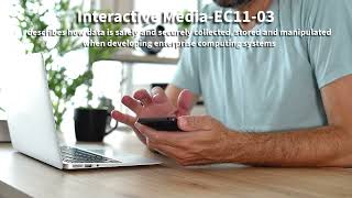 Enterprise Computing: Interactive Media: EC11-03-describes how data is safely and securely ...