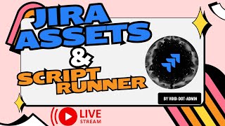 Make use of JIRA Assets & Scriptrunner in your JSM Project  |  Live  - Atlassian Community Event