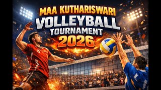 🛑LIVE : MAA KUTHARISWARI VOLLEYBALL TOURNAMENT - 2026  || 