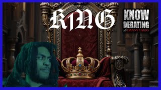 WATCH THE THRONE: K1NG | KNOW DEBATING with DANNY MYERS EP 108