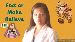 English 6 Q1 wk 1 Real and Make believe