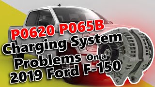 Charging System Problem on a 2019 F-150 with P0620 P065E
