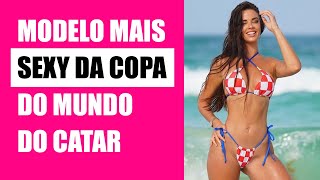Modelo croata fã mais sexy copa mundo catar 2022