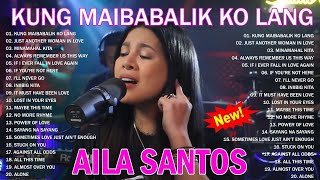 Nonstop Slow Rock Love Song - AILA SANTOS | OPM Tagalog Love Song 2025 | Kung Maibabalik Ko Lang