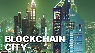 Blockchain City | When Vision Becomes Reality | Full Documentary