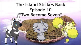 The Island Strikes Back Episode 10: "Two Become Seven"