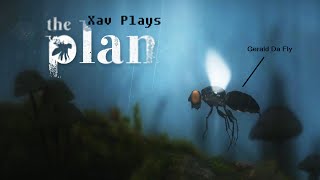 Xav Plays - THe Plan - GERALD DA FLY